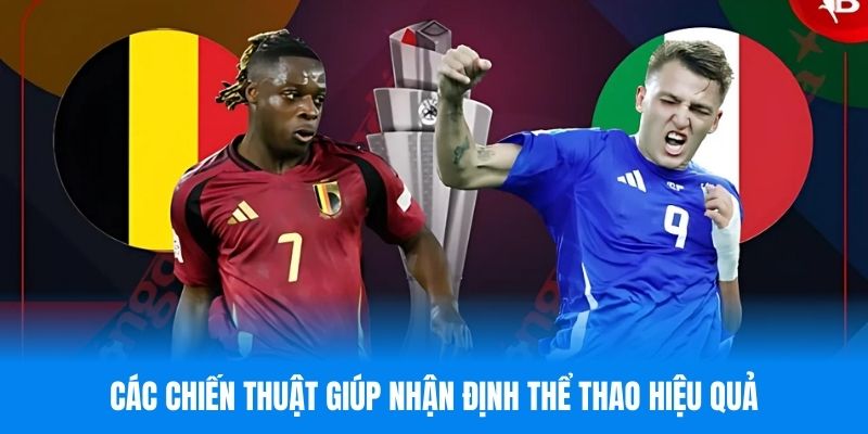 Các chiến thuật giúp nhận định thể thao hiệu quả